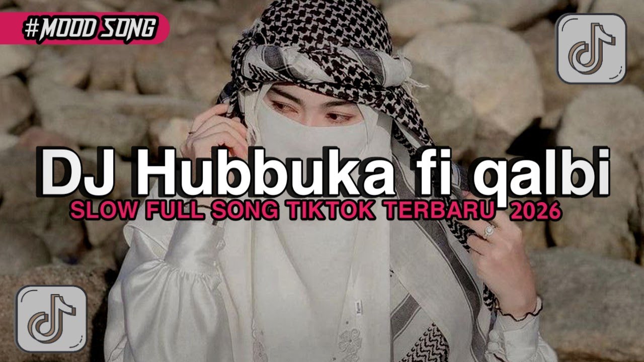 DJ HUBBUKA FI QALBI SLOW FULL SONG TIKTOK TERBARU 2026 ENAK BANGET!!