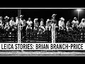 Leica Stories | A Conversation with Brian Branch-Price