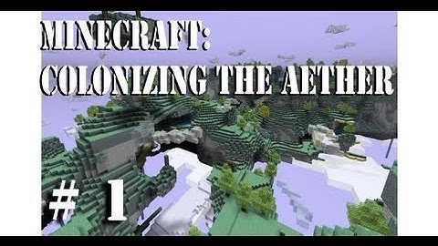Minecraft  - Colonizing the Aether (let