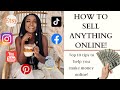 How To Sell ANYTHING Online! Top 10 Online Selling Tips For Small Business