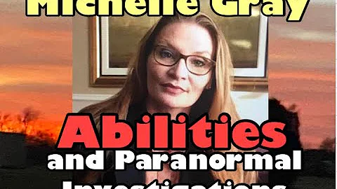 Michelle Gray: Discussing Her Abilities, Paranorma...