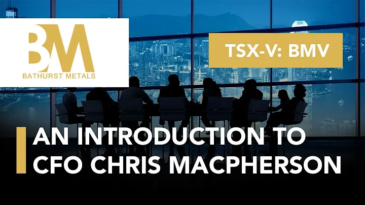Bathurst Metals; An Introduction to CFO Chris MacP...