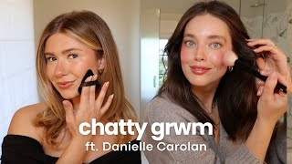 Chatty GRWM &amp; Danielle Danielle Carolan | Talking Confidence, Unpopular Opinions, Beauty &amp; More!