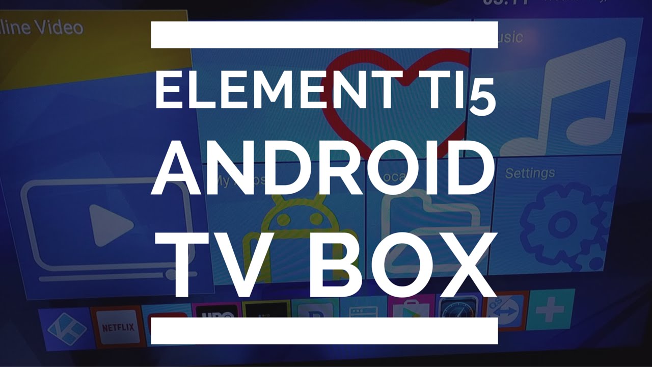 Kodi Android TV Box Review Element Ti5