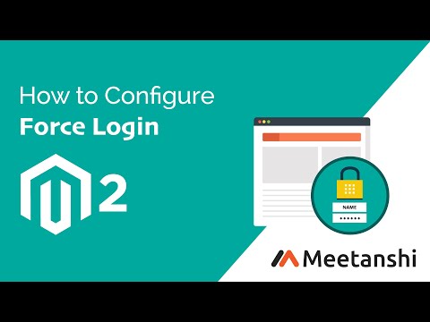 Magento 2 Force Login Extension Configuration Guide by Meetanshi