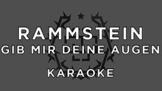 Rammstein - Gib Mir Deine Augen • Karaoke