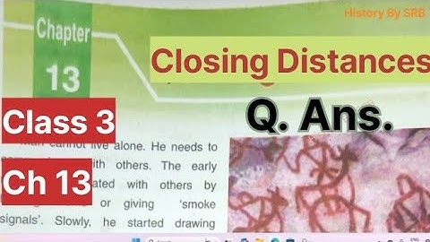 DAV/Class 3 / SST / Ch 13 /Question Answers/Map Skill/ Value Based/Closing Distances/History By SRB