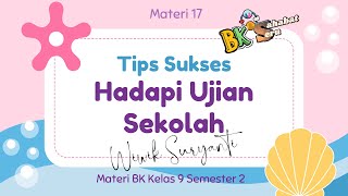 Tips Sukses Hadapi Ujian Sekolah || Materi BK Kelas 9 Semester 2