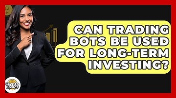 Can Trading Bots Be Used For Long-term Investing? - CryptoBasics360.com