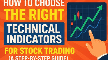👉 How to Choose the Right Technical Indicators for Stock Trading (Step-by-Step Guide)