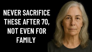NEVER Give Up These 9 Things for ANYONE After 70, Not Even Family! Advice for seniors