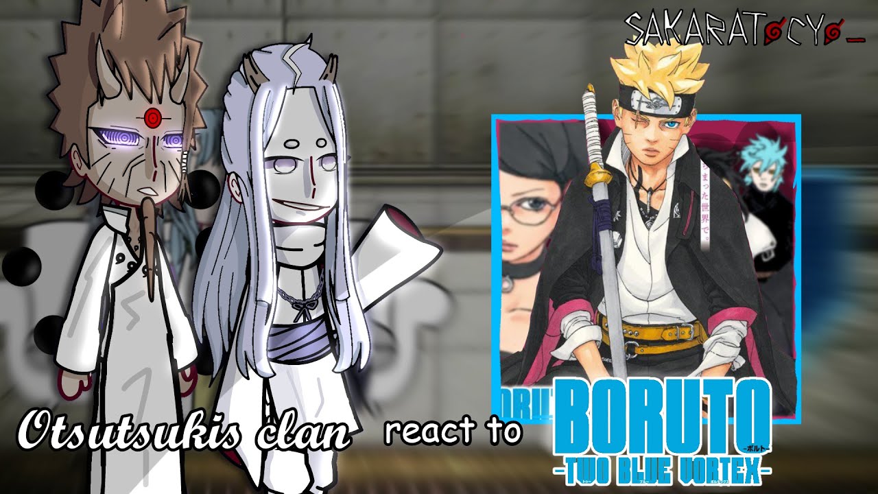 Клан Оцуцуки реагирует на Боруто: 2 синих вихря! || Часть 4/4 || СакараТоцио_ || видео реакции