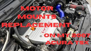MOTOR MOUNTS REPLACEMENT ON MY 2007 ACURA TSX