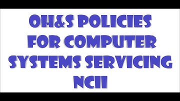 OH&S POLICIES FOR COMPUTER SYSTEM SERVICING NCII