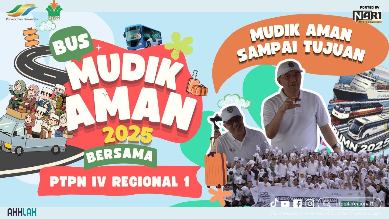 MUDIK AMAN SAMPAI TUJUAN BERSAMA REGIONAL 1 PTPN IV - MUDIK AMAN BERSAMA BUMN TAHUN 2025