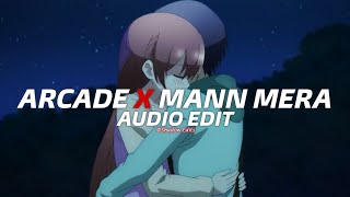 Arcade x Mann Mera『edit audio』