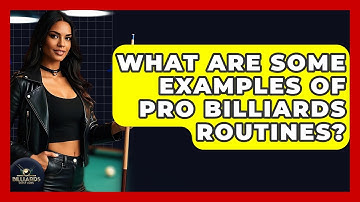 What Are Some Examples Of Pro Billiards Routines? - Billiards Hustlers