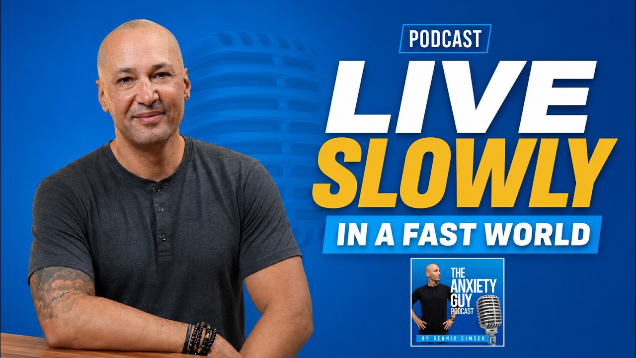 How to Live Slowly in a Fast World | The Anxiety Guy Podcast - YouTube