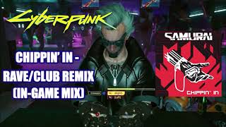 Chippin' In (Rave / Techno / Club In-Game Mix) - Music from Cyberpunk 2077