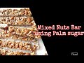 Mixed Nuts Chikky / Mixed nuts bar using Palm sugar