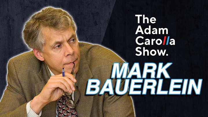 Mark Bauerlein - Adam Carolla Show 2/16/22