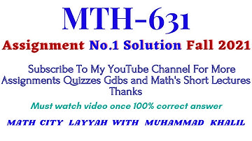 Mth631Assignment No.1Solution Fall 2021||MTH631|| ||SOLUTION|| ||FALL 2021|| ||CORRECT SOLUTION||