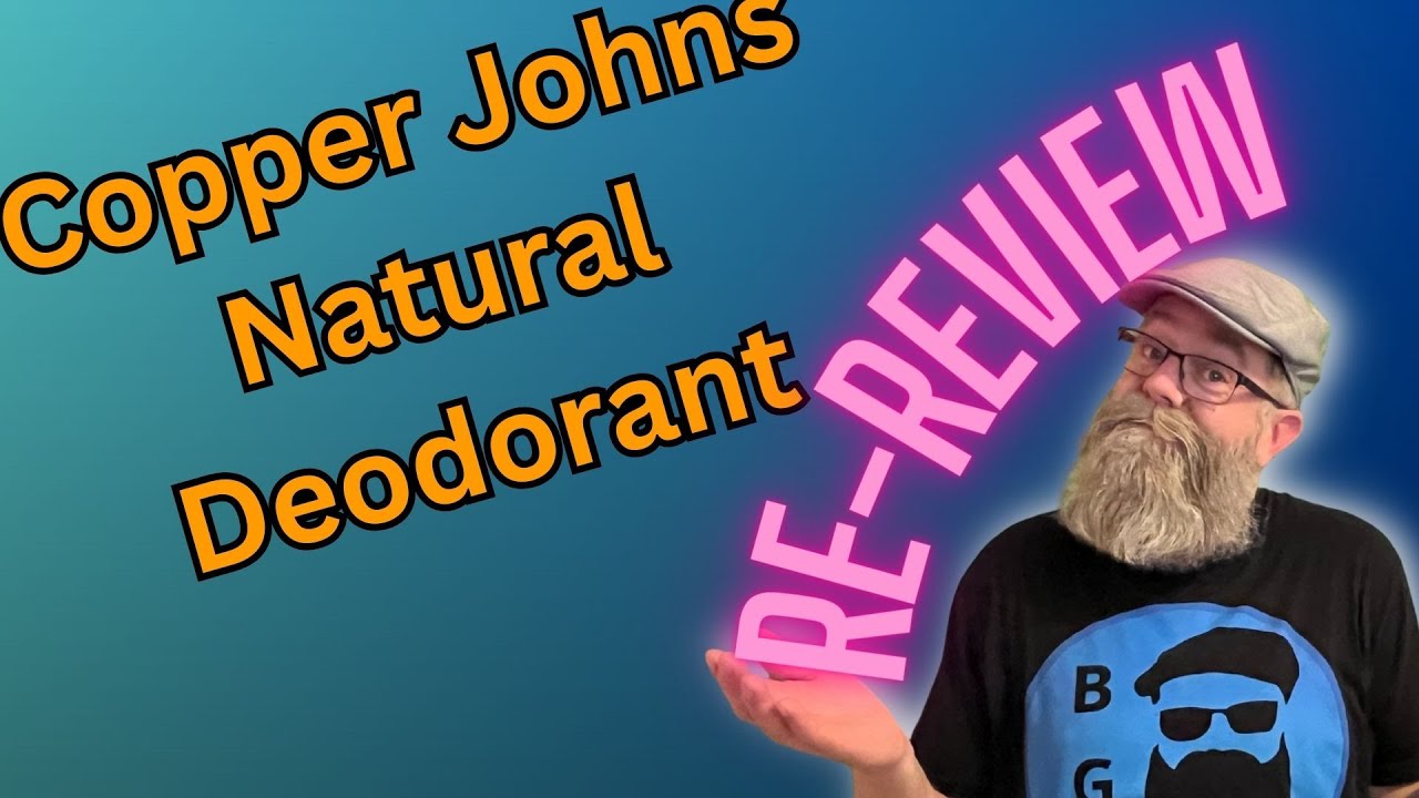 Natural Deodorant from Copper Johns Beard Co Re Review YouTube