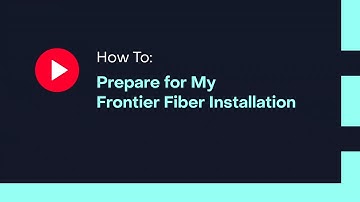 How To: Prepare for My Frontier Fiber Installation