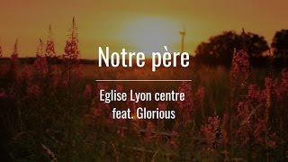 Video-Miniaturansicht von „Notre Père - Eglise Lyon Centre“