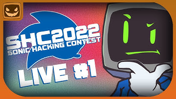 Sonic Hacking Contest 2022 (Day 1) | 🔴 LIVE