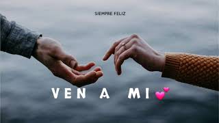 VEN A MI - Letra  Hipatia Balseca