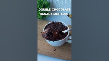 DOUBLE CHOCOLATE BANANA MUG  CAKE | CHOCOLATE BANANA MUG CAKE. #shorts