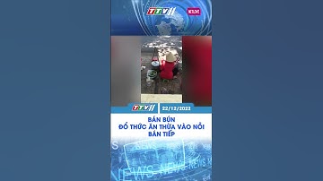 BÁN BÚN ĐỔ THỨC ĂN THỪA VÀO NỒI BÁN TIẾP #shorts #shortvideo