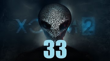 XCOM 2 #33 : I Shall One Shot the Entire Alien Army!