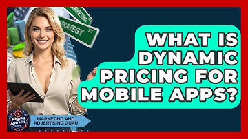 What Is Dynamic Pricing For Mobile Apps? - Marketing and Advertising Guru