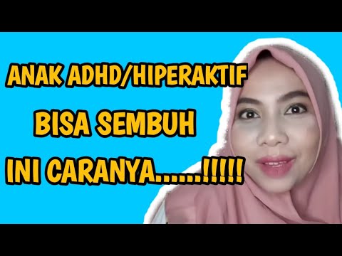 CARA ANAK ADHD SEMBUH | ANAK HIPERAKTIF BISA SEMBUH NORMAL