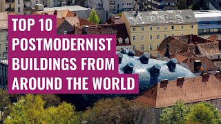 Top 10 Postmodernist Buildings from Around the World