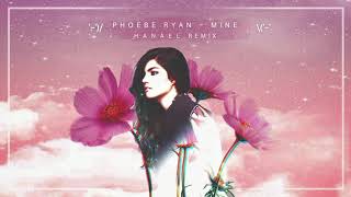 Phoebe Ryan - Mine (HANAEL Remix) (Audio)