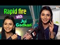 Rapid fire with jui gadkari        tharla tar mag  star pravah