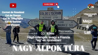 Hágó-túltengés, avagy a Francia 'leg'-ek nyomában! A Nagy-Alpok Túra 2023. 5/9