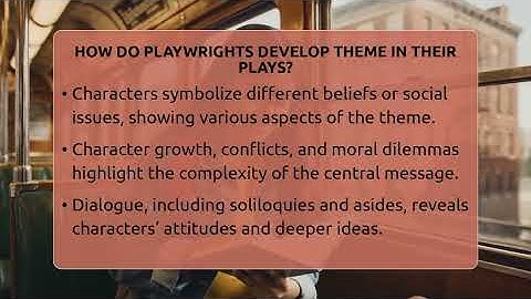 How Do Playwrights Develop Theme In Their Plays? - The Prose Path