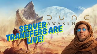 SERVER TRANSFERS ARE LIVE - CHAPTER 3 NEXT WEEK? - Dune Awakening