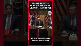 WATCH: Trump Rejects Russia, China Taking Iran’s Uranium!