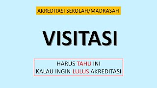 VISITASI AKREDITASI SEKOLAH/MADRASAH
