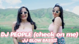 JJ SLOW BASS!!! DJ PEOPLE (CHECK ON ME) - NIKITA SAJA  OMAH PRODUCTION REMIX