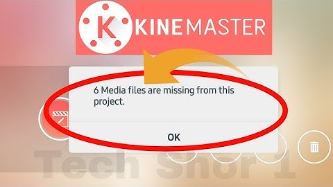 Kinemaster Fix Media files are missing from this project Problem Solve
