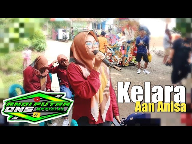 ANDI PUTRA 1 Kelara Voc Aan Anisa Live Pasir Jaya Cilamayah Kulon Tgl 8 Januari 2023 class=