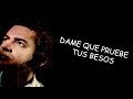 Dame que pruebe tus besos - Antonio Molina (Año 1979)