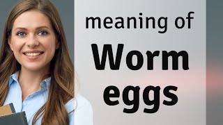 Understanding "Worm Eggs": A Comprehensive Guide Wealth