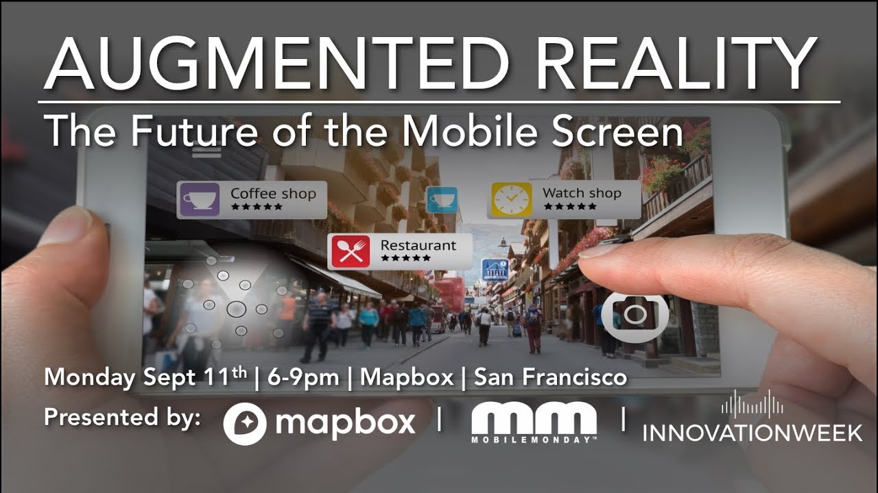 MobileMonday Silicon Valley - Sept 11 2017 - AUGEMENTED REALITY The Future of the Mobile Screen